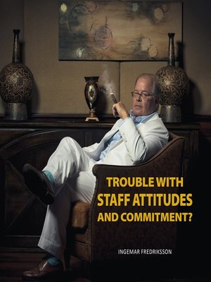 cover image of Trouble with staff attitudes and commitment?